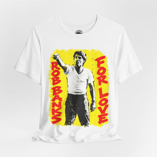 Rob Banks for Love (John Wojtowicz Graphic with 70'S Punk Effect/Dog Day Afternoon)