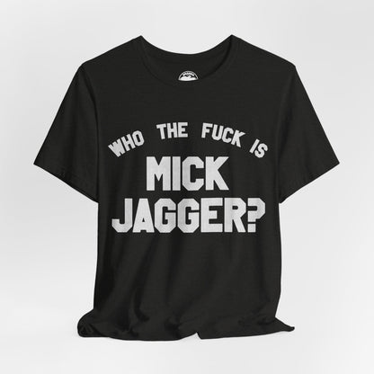 Who the Fuck is Mick Jagger? (Replica 1975 Keith Richards Tour of the Americas Shirt)