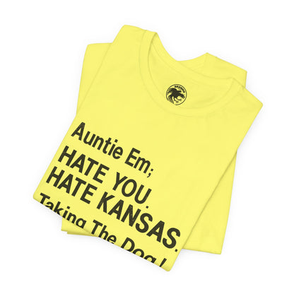 “Auntie Em; Hate You. Hate Kansas. Taking the Dog!” (Replica Gay Novelty Tee/1970s/Wizard of Oz shirt)