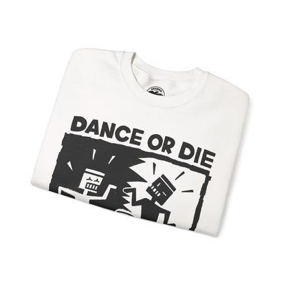 Dance or Die (Replica Early 90's New York City Club Kid Sweatshirt)