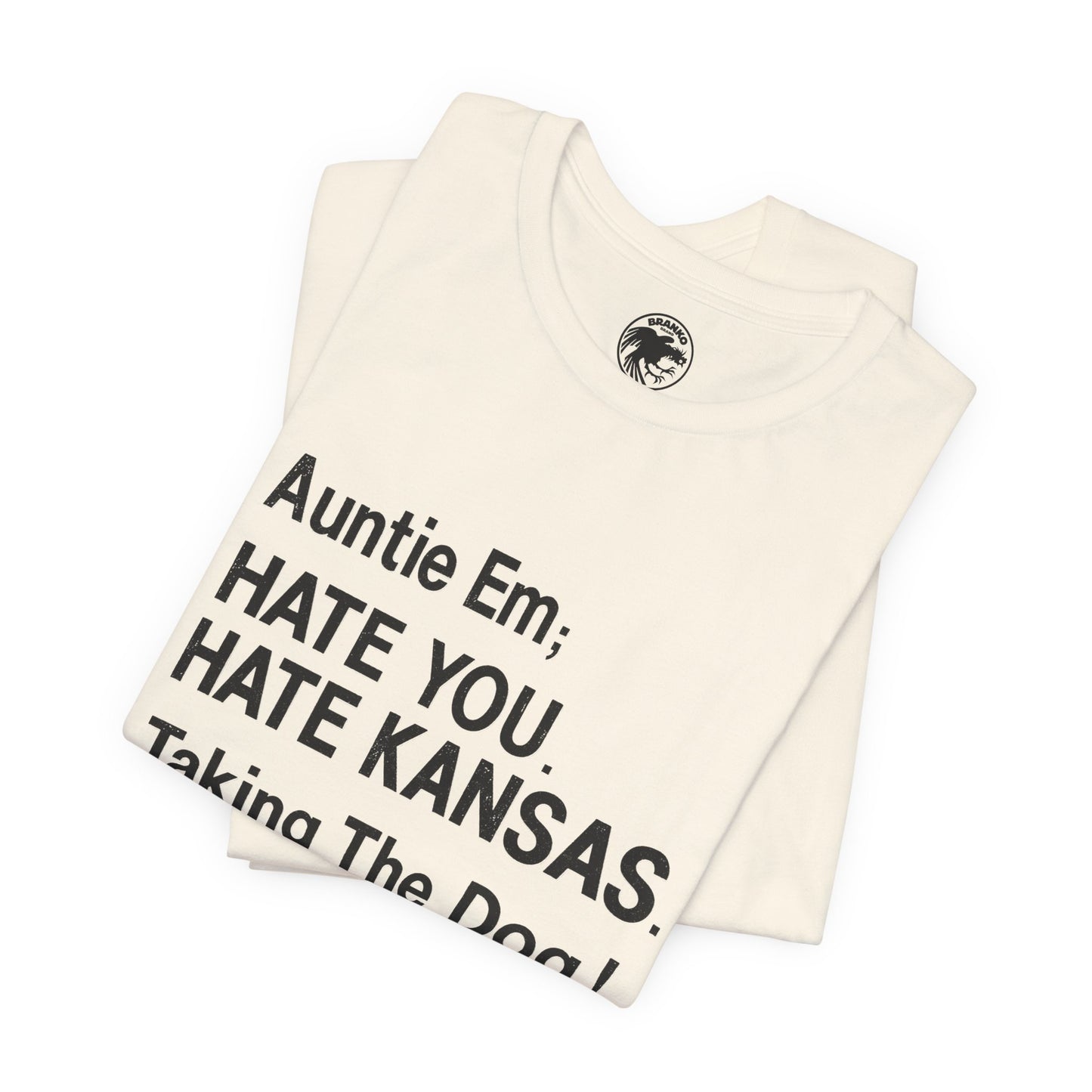 “Auntie Em; Hate You. Hate Kansas. Taking the Dog!” (Replica Gay Novelty Tee/1970s/Wizard of Oz shirt)