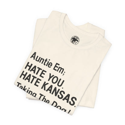 “Auntie Em; Hate You. Hate Kansas. Taking the Dog!” (Replica Gay Novelty Tee/1970s/Wizard of Oz shirt)