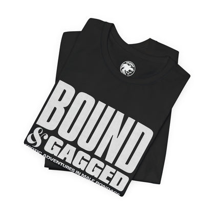 Bound & Gagged (Replica Promo T-Shirt/Male Bondage Magazine)