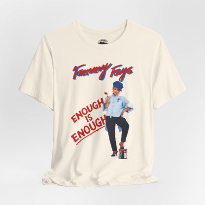 Tammy Faye (Replica Enough is Enough Promo Shirt/Tammy Faye Bakker Shirt)
