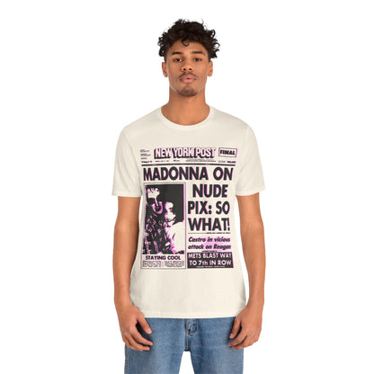 Madonna (1985 New York Post Front Page “SO WHAT!”/Graphic with Vintage Pop Art Print Effect/Madonna Shirt)