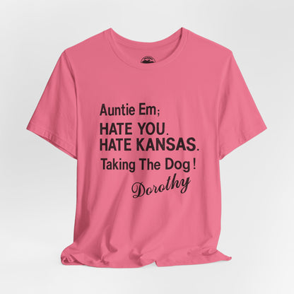 “Auntie Em; Hate You. Hate Kansas. Taking the Dog!” (Replica Gay Novelty Tee/1970s/Wizard of Oz shirt)