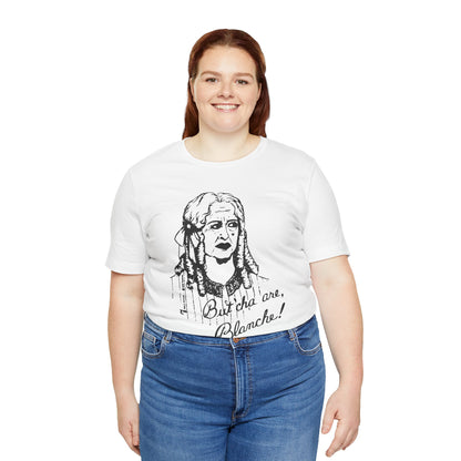 What Ever Happened to Baby Jane? (Replica But Cha Are, Blanche! 70's Novelty Tee)