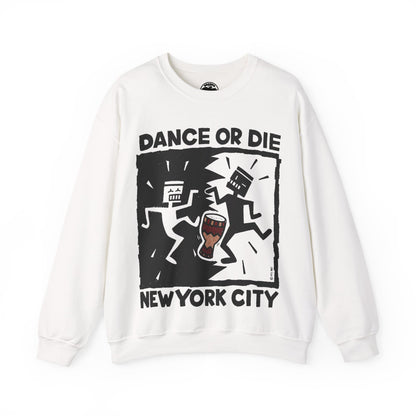 Dance or Die (Replica Early 90's New York City Club Kid Sweatshirt)