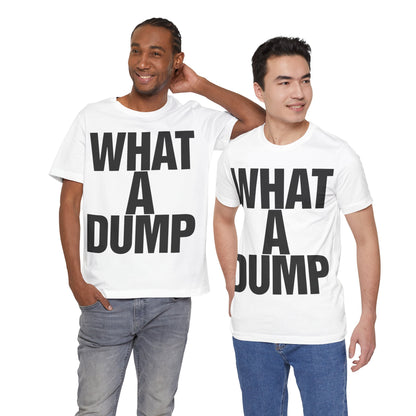 What a Dump (Katharine Hamnett Style Oversized Graphic)