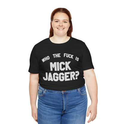 Who the Fuck is Mick Jagger? (Replica 1975 Keith Richards Tour of the Americas Shirt)