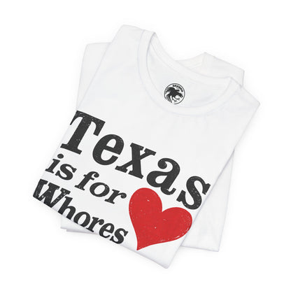 Texas is For Whores (Texas is for Lovers Parody)